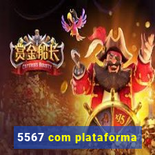 5567 com plataforma